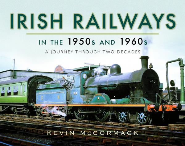 IRISH RAILWAYS IN THE 50\'S AND 60\'S