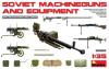 MINIART 1/35 SOVIET MACHINE GUNS & EQUIP